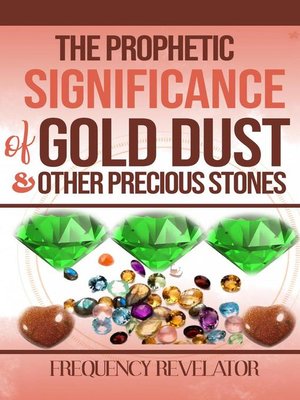 cover image of The Prophetic Significance of Gold Dust and Other Precious Stones
